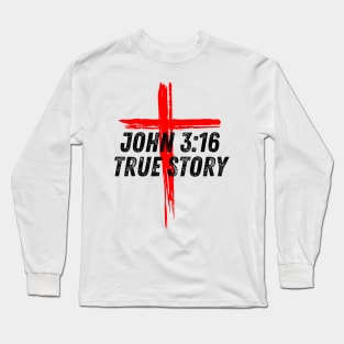 John 3:16 True Story Jesus Cross Christian Quote Long Sleeve T-Shirt